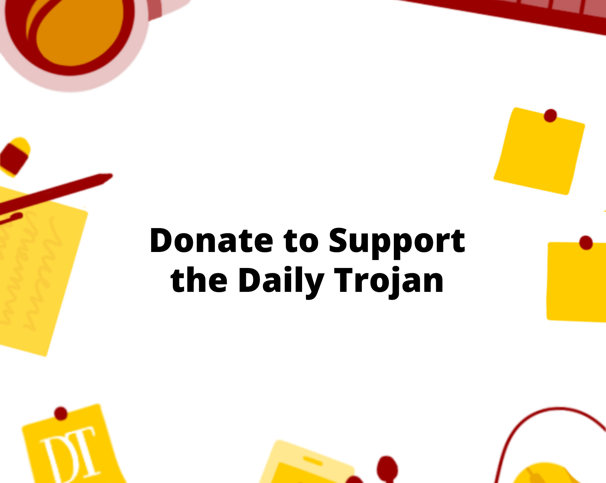 Donate to Support the Daily Trojan