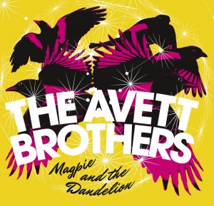 Fine and dandy · Magpie and the Dandelion, the Avett Brothers’ follow up to 2012’s The Carpenters, takes on a more optimistic tone.  - Photo courtesy of American Recordings 