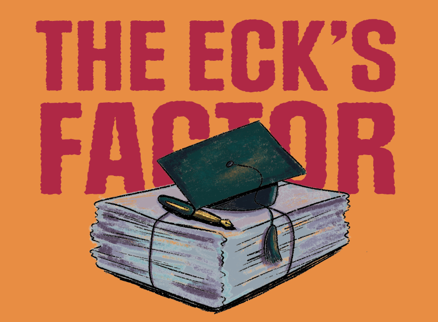 "The Eck's Factor" in bold red capitalized font and a stack of newspapers with a graduation cap on top and an orange background.
