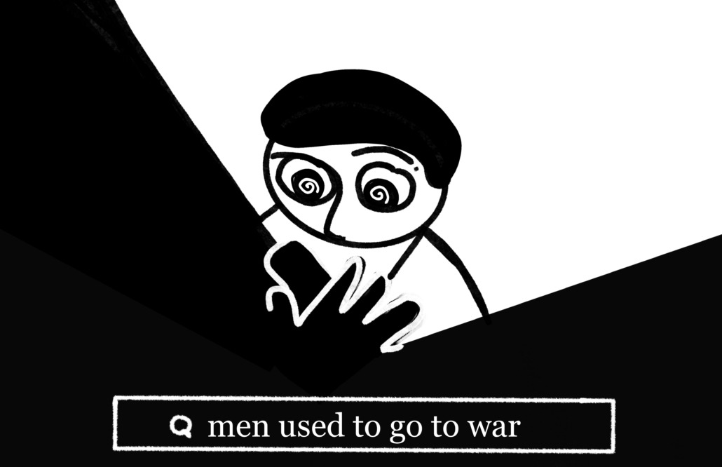 Drawing of a man reading the search bar on his phone that says "men used to go to war."